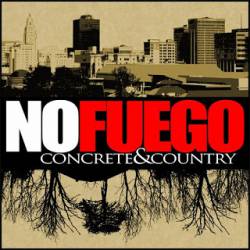 No Fuego : Concrete & Country